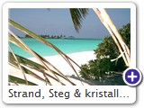 Strand, Steg & kristallklares Wasser